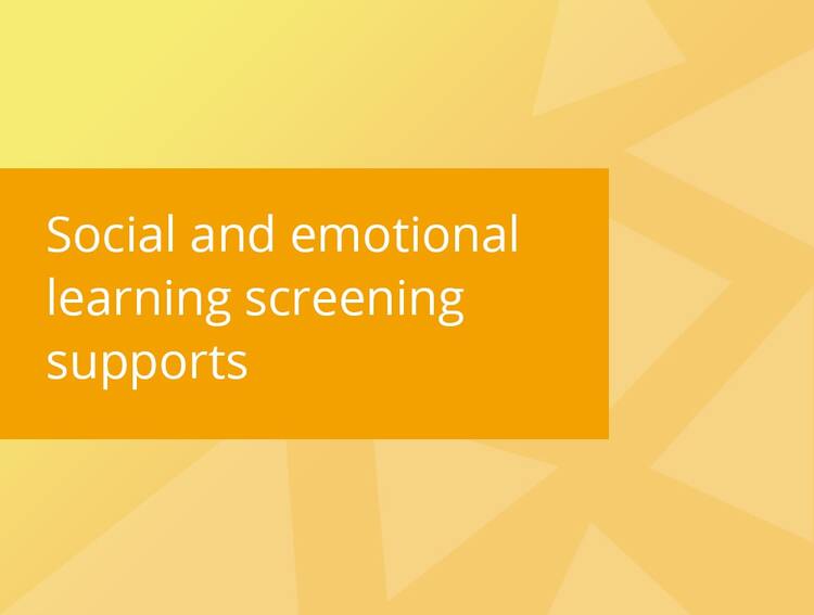 'Social and Emotional Learning screening supports' guide